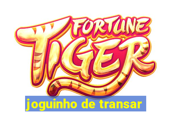 joguinho de transar